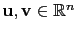 $ \mathbf{u},\mathbf{v}\in\mathbb{R}^n$