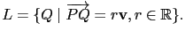 $\displaystyle L=\{Q\mid\overrightarrow{PQ}=r\mathbf{v}, r\in\mathbb{R}\}.$