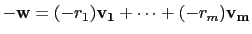 $ -\mathbf{w}=(-r_1)\mathbf{v_1}+\cdots+(-r_m)\mathbf{v_m}$