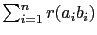 $ \sum_{i=1}^nr(a_ib_i)$