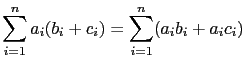 $\displaystyle \sum_{i=1}^na_i(b_i+c_i)=\sum_{i=1}^n(a_ib_i+a_ic_i)$