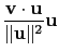 $\displaystyle \frac{\mathbf{v}\cdot\mathbf{u}}{\Vert\mathbf{u}\Vert^2}\mathbf{u}$