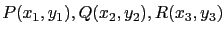 $ P(x_1,y_1), Q(x_2,y_2), R(x_3,y_3)$