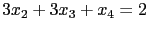 $ 3x_2+3x_3+x_4=2$