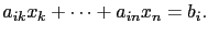 $ a_{ik}x_k+\cdots+a_{in}x_n=b_{i}.$