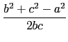 $\displaystyle {\frac{b^2+c^2-a^2}{2bc}}$