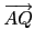 $\displaystyle \overrightarrow{AQ}$