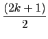 $\displaystyle {\frac{(2k+1)}{2}}$