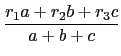 $\displaystyle {\frac{r_1a+r_2b+r_3c}{a+b+c}}$