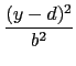 $\displaystyle {\frac{(y-d)^2}{b^2}}$