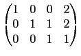 $\displaystyle \begin{pmatrix}1 & 0 & 0 & 2 \\
0 & 1 & 1 & 2 \\
0 & 0 & 1 & 1\end{pmatrix}$