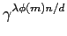 $\displaystyle \gamma^{\lambda\phi(m)n/d}_{}$