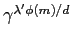 $ \gamma^{\lambda'\phi(m)/d}_{}$