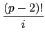 $\displaystyle {\frac{(p-2)!}{i}}$